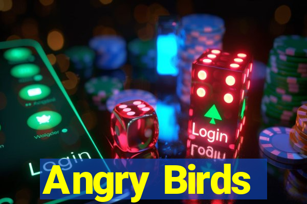 Angry Birds